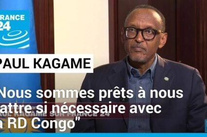 Guerre dans l’Est de la RDC : Paul Kagame, président du Rwanda : « Nous sommes prêts à nous battre si nécessaire avec la RD Congo »